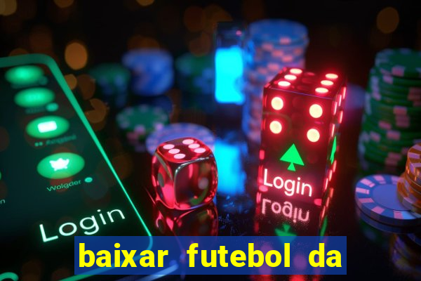 baixar futebol da hora 3.7 atualizado